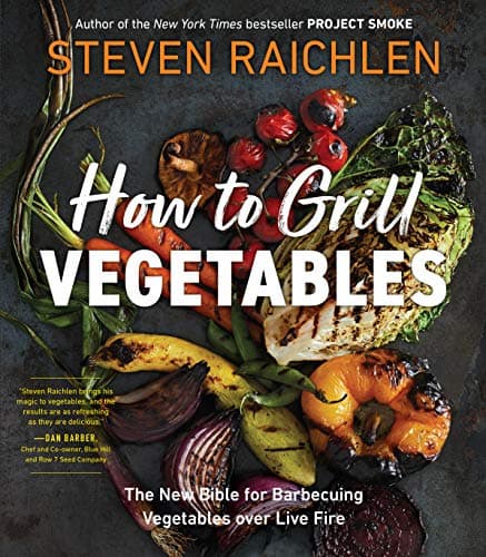 Cover of How to Grill Vegetables: The New Bible for Barbecuing Vegetables over Live Fire