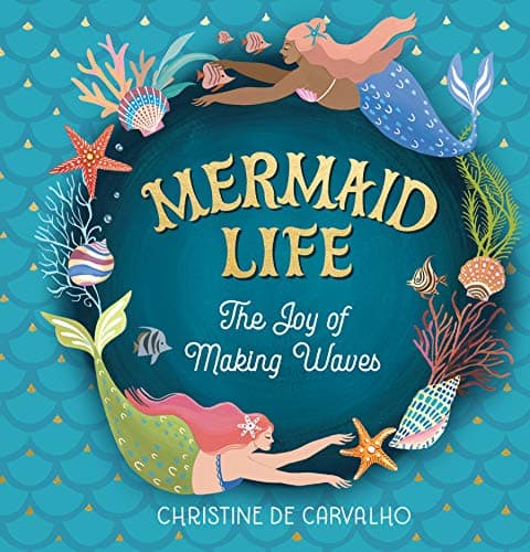 Cover of Mermaid Life: The Joy of Making Waves