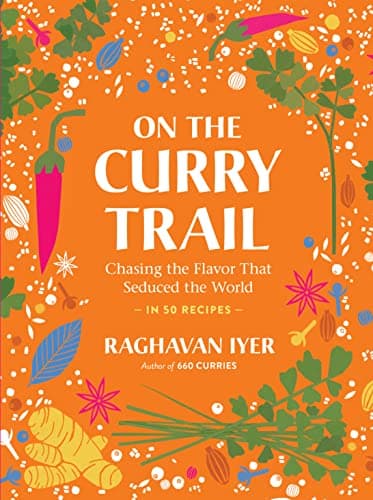 Cover of On the Curry Trail: Chasing the Flavor That Seduced the World—In 50 Recipes