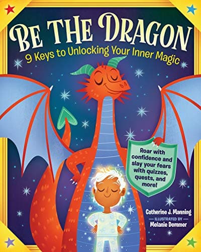 Cover of Be the Dragon: 9 Keys to Unlocking Your Inner Magic