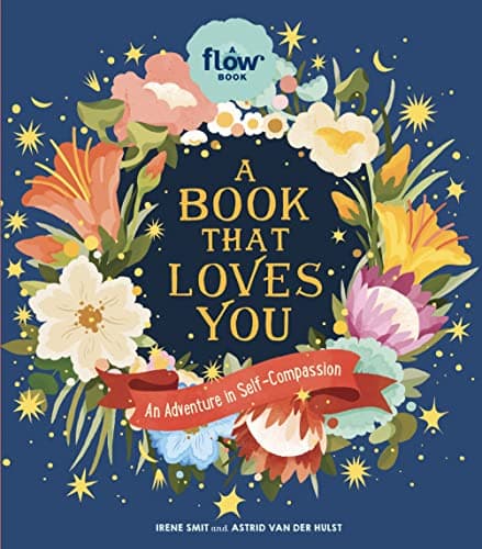 Cover of A Book That Loves You: An Adventure in Self-Compassion (A Flow Book)