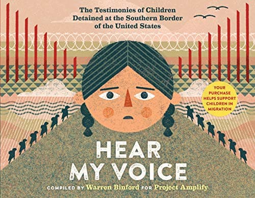 Cover of Hear My Voice/Escucha mi voz: The Testimonies of Children Detained at the Southern Border of the United States (English and Spanish Edition)