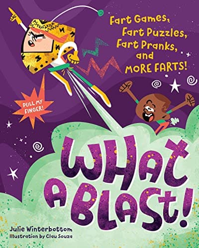 Cover of What a Blast! Fart Games, Fart Puzzles, Fart Pranks, and More Farts!