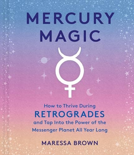 Cover of Mercury Magic: How to Thrive During Retrogrades and Tap Into the Power of the Messenger Planet All Year Long