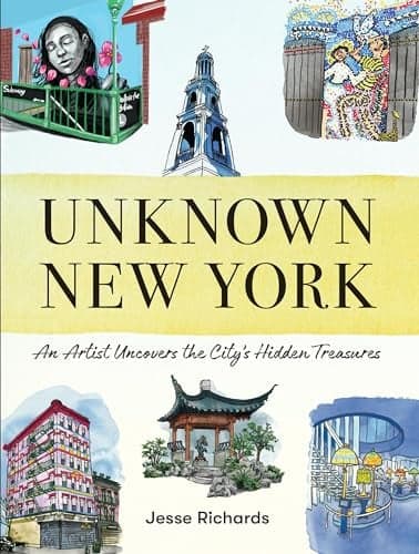 Cover of Unknown New York: An Artist Uncovers the City’s Hidden Treasures