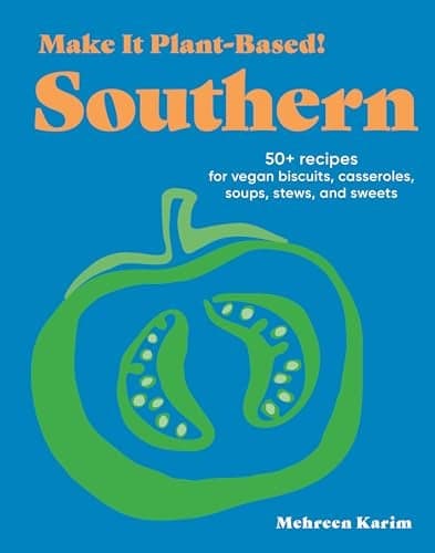 Cover of Southern: 50+ Recipes for Vegan Biscuits, Casseroles, Soups, Stews, and Sweets (Make It Plant-Based!)
