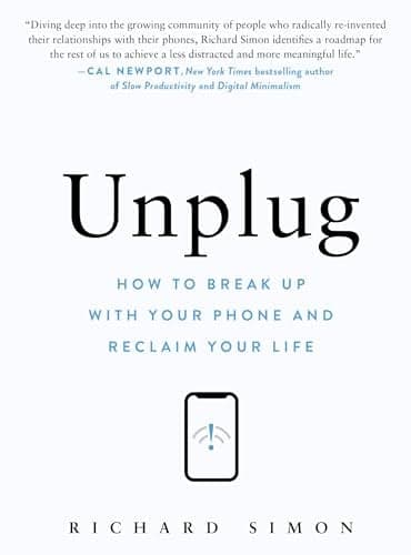 Cover of Unplug: How to Break Up With Your Phone and Reclaim Your Life