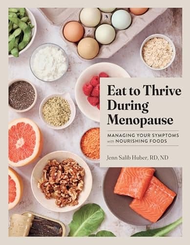 Cover of Eat to Thrive During Menopause: Managing Your Symptoms With Nourishing Foods