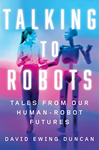 Cover of Talking to Robots: Tales from Our Robot-Human Futures