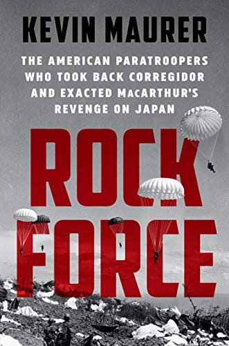 Cover of Rock Force: The American Paratroopers Who Took Back Corregidor and Exacted MacArthur's Revenge on Japan