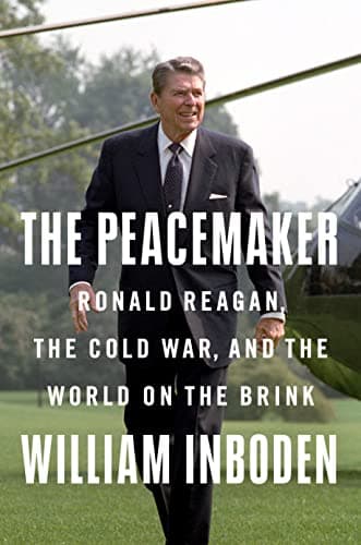 Cover of The Peacemaker: Ronald Reagan, the Cold War, and the World on the Brink