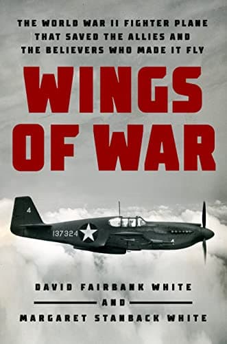 Cover of Wings of War: The World War II Fighter Plane that Saved the Allies and the Believers Who Made It Fly
