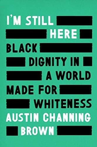 Cover of I'm Still Here: Black Dignity in a World Made for Whiteness