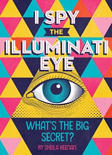 Cover of I Spy the Illuminati Eye: What's the Big Secret?