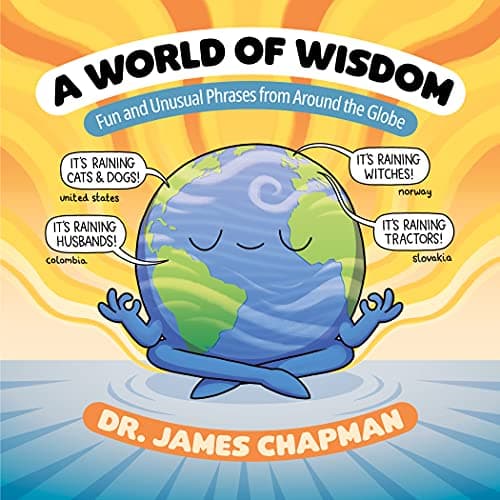 Cover of A World of Wisdom: Fun and Unusual Phrases From Around the Globe