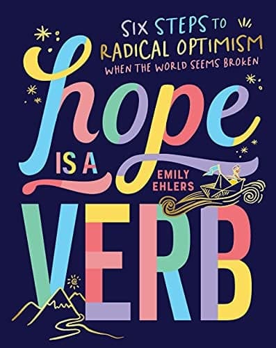 Cover of Hope Is a Verb: Six Steps to Radical Optimism When the World Seems Broken