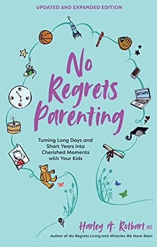 Cover of No Regrets Parenting: Turning Long Days and Short Years Into Cherished Moments With Your Kids (Updated and Expanded)
