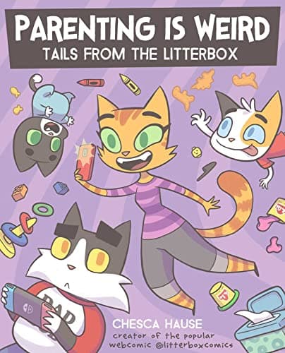 Cover of Parenting Is Weird: Tails From the Litterbox