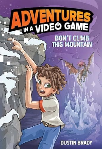 Cover of Don't Climb This Mountain (Adventures in a Video Game, Bk. 2)