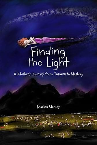 Cover of Finding the Light: A Mother's Journey From Trauma to Healing