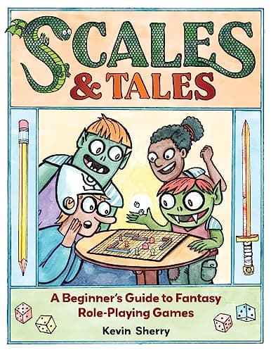 Cover of Scales & Tales: A Beginner's Guide to Fantasy Role-Playing Games