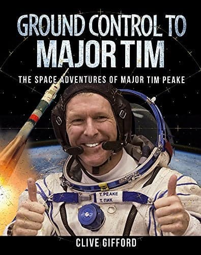 Cover of Ground Control to Major Tim: The Space Adventures of Major Tim Peake