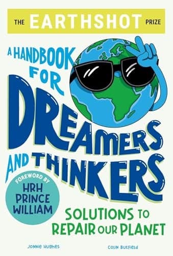 Cover of A Handbook for Dreamers and Thinkers: Solutions to Repair our Planet (the Earthshot Prize)