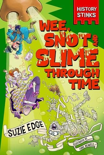 Cover of Wee, Snot and Slime Through Time (History Stinks)