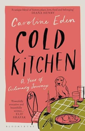 Cover of Cold Kitchen: A Year of Culinary Journeys