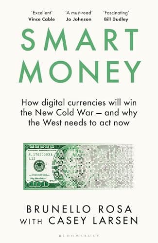 Cover of Smart Money: How Digital Currencies Will Win the New Cold War—and Why the West Needs to Act Now