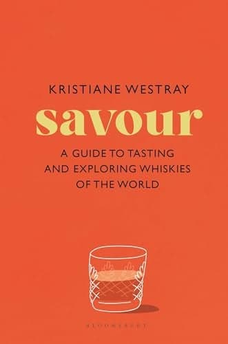 Cover of Savour: A Guide to Tasting and Exploring Whiskies of the World
