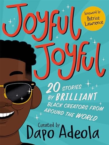 Cover of Joyful, Joyful: 20 Stories by Brilliant Black Creators From Around the World