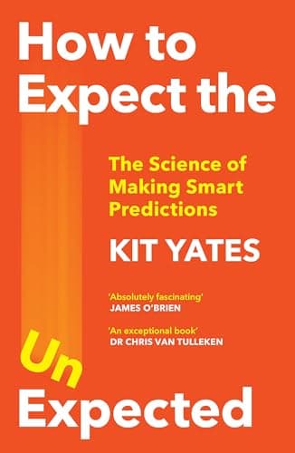 Cover of How to Expect the Unexpected: The Science of Making Smart Predictions