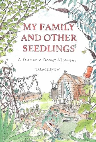 Cover of My Family and Other Seedlings: A Year on a Dorset Allotment