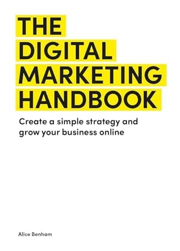 Cover of The Digital Marketing Handbook: Create a Simple Strategy and Grow Your Business Online