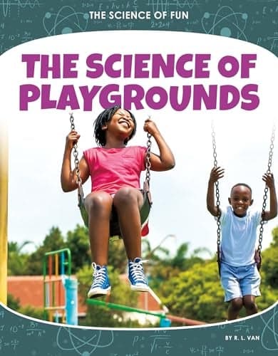Cover of The Science of Playgrounds (Science of Fun)