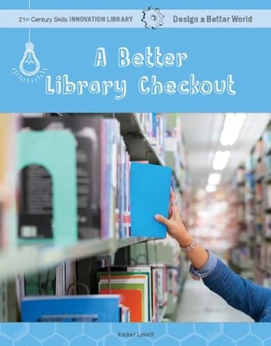 Cover of A Better Library Checkout (21st Century Skills Innovation Library: Design a Better Worl)