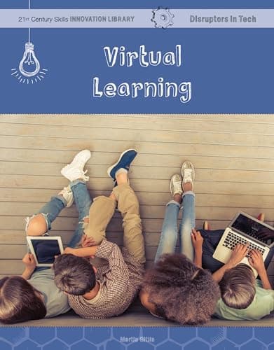 Cover of Virtual Learning (21st Century Skills Innovation Library: Disruptors in Tech)