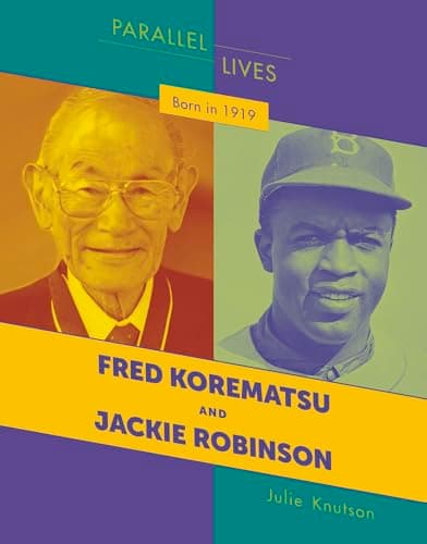 Cover of Born in 1919: Fred Korematsu and Jackie Robinson (21st Century Skills Library: Parallel Lives)