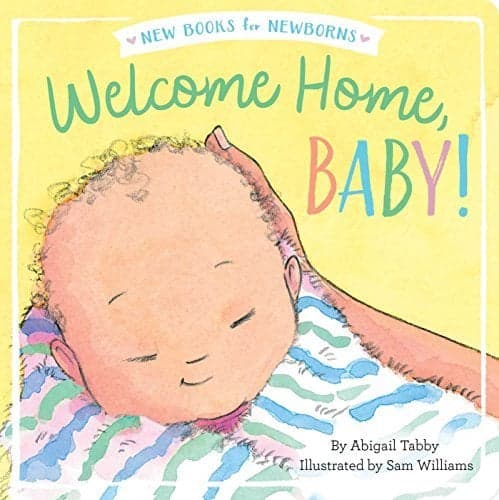 Cover of Welcome Home, Baby! (New Books for Newborns)