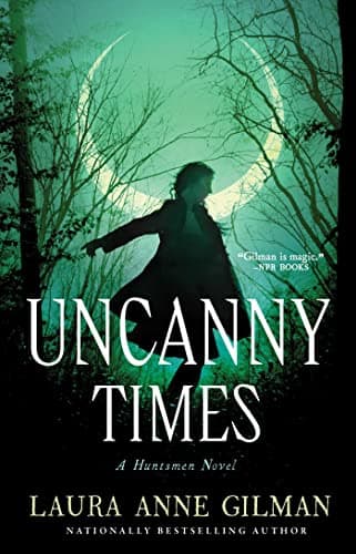 Cover of Uncanny Times (Huntsmen, Bk. 1)