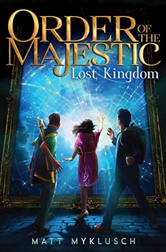 Cover of Lost Kingdom (Order of the Majestic, Bk. 2)