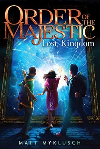 Cover of Lost Kingdom (Order of the Majestic, Bk. 2)