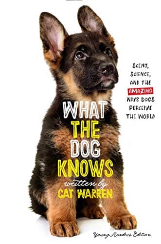 Cover of What the Dog Knows (Young Readers Edition)