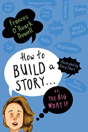 Cover of How to Build a Story...Or, the Big What If