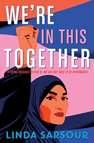Cover of We're in This Together: A Young Readers Edition of We Are Not Here to Be Bystanders