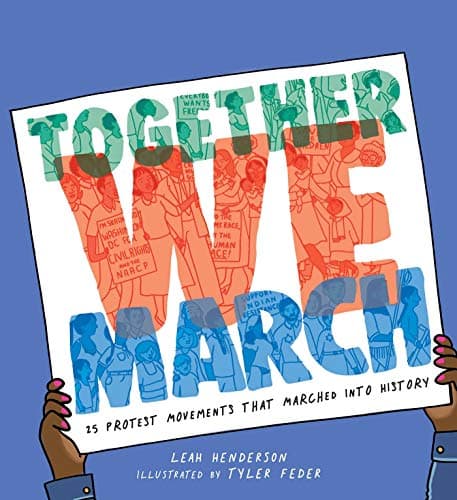Cover of Together We March: 25 Protest Movements That Marched into History
