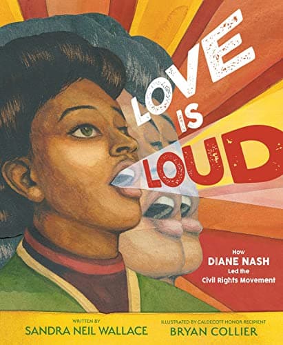 Cover of Love Is Loud: How Diane Nash Led the Civil Rights Movement