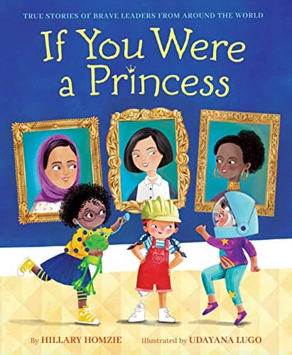 Cover of If You Were a Princess: True Stories of Brave Leaders From Around the World