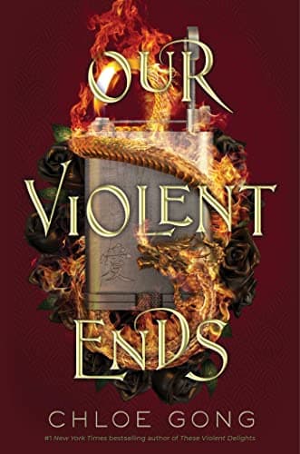 Cover of Our Violent Ends (These Violent Delights Duet, Bk. 2)